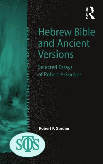 Robert P. Gordon - Hebrew Bible and Ancient Versions, E-bok