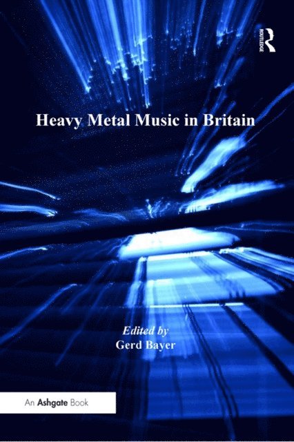 Gerd Bayer - Heavy Metal Music in Britain, E-bok