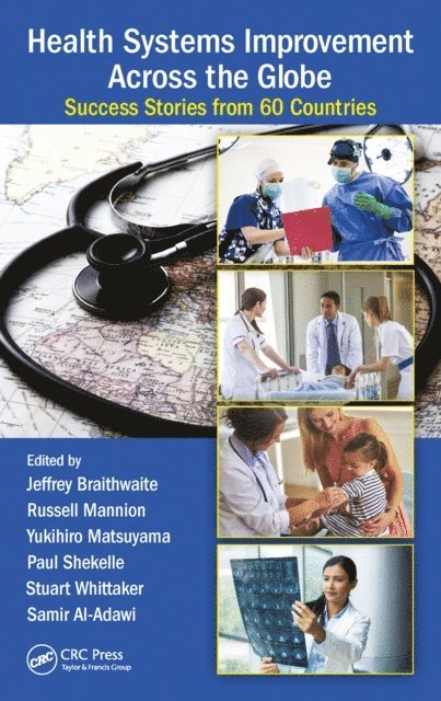 Samir Al-Adawi, Stuart Whittaker, Paul Shekelle, Yukihiro Matsuyama, Russell Mannion, Jeffrey Braithwaite - Health Systems Improvement Across the Globe, E-bok