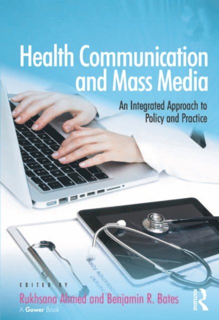 Benjamin R. Bates, Rukhsana Ahmed - Health Communication and Mass Media, E-bok
