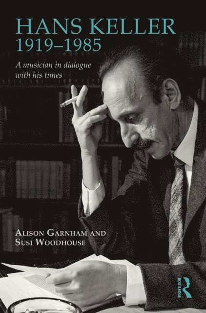 Susi Woodhouse, Alison Garnham - Hans Keller 1919 - 1985, E-bok