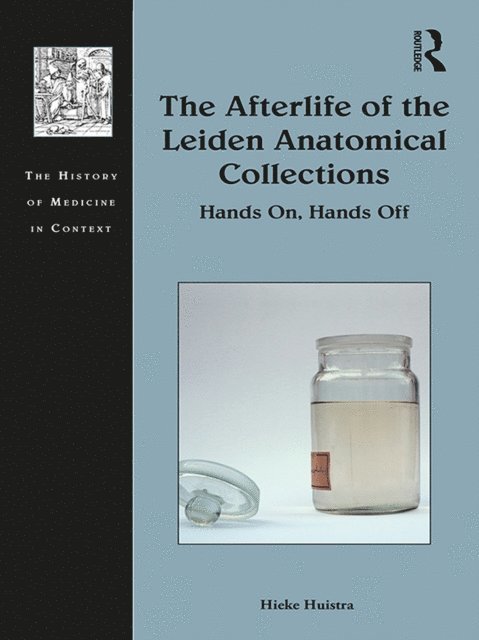 Hieke Huistra - Afterlife of the Leiden Anatomical Collections, E-bok