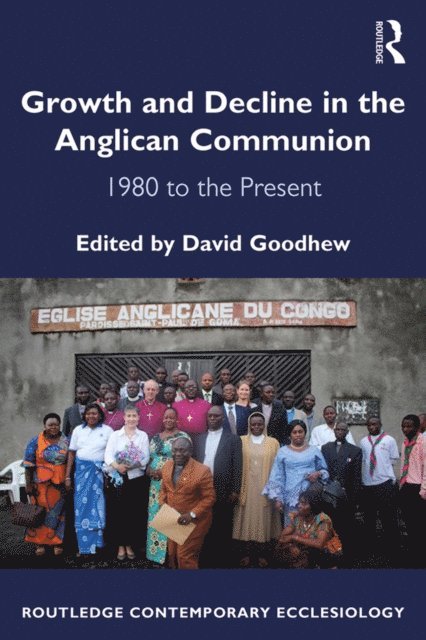 David Goodhew - Growth and Decline in the Anglican Communion, E-bok