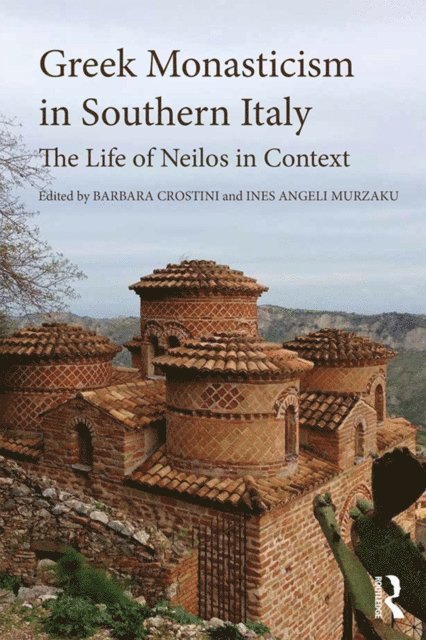 Ines Angeli Murzaku, Barbara Crostini - Greek Monasticism in Southern Italy, E-bok