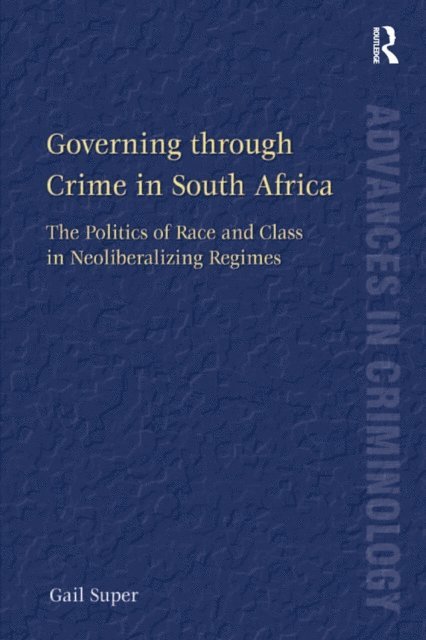 Gail Super - Governing through Crime in South Africa, E-bok