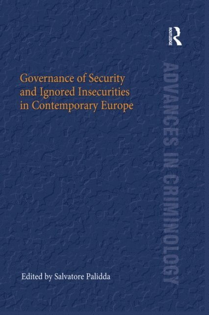Salvatore Palidda - Governance of Security and Ignored Insecurities in Contemporary Europe, E-bok