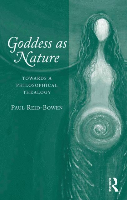 Paul Reid-Bowen - Goddess as Nature, E-bok