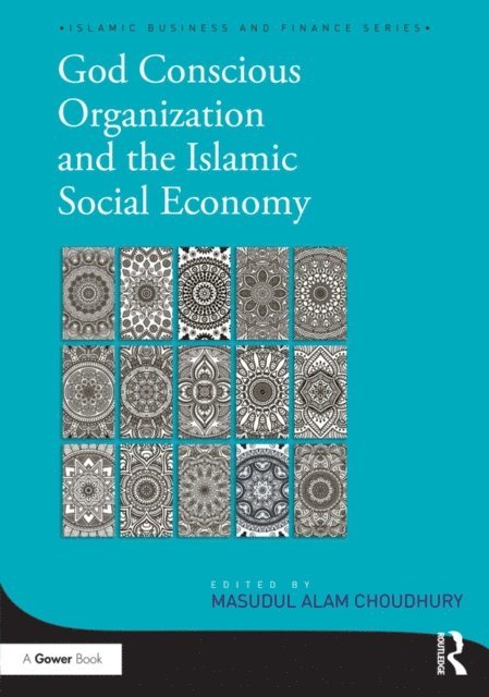 Masudul Alam Choudhury - God-Conscious Organization and the Islamic Social Economy, E-bok