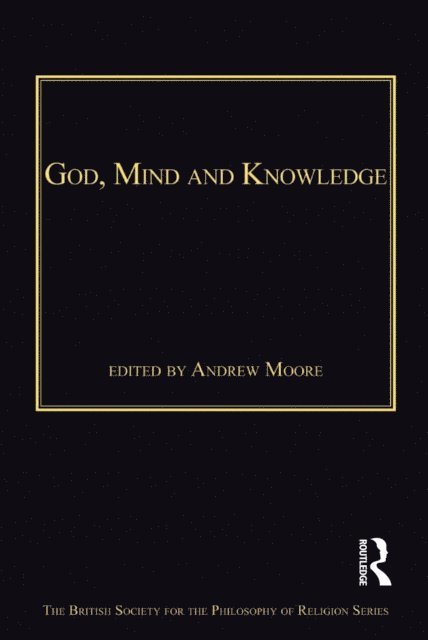 Andrew Moore - God, Mind and Knowledge, E-bok