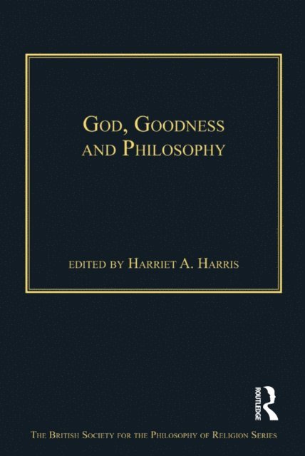 Harriet A. Harris - God, Goodness and Philosophy, E-bok