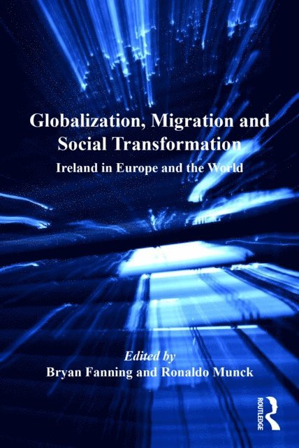 Ronaldo Munck, Bryan Fanning - Globalization, Migration and Social Transformation, E-bok