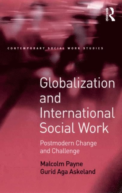 Gurid Aga Askeland, Malcolm Payne - Globalization and International Social Work, E-bok