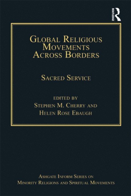 Helen Rose Ebaugh, Stephen M. Cherry - Global Religious Movements Across Borders, E-bok