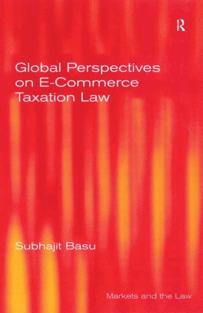 Subhajit Basu - Global Perspectives on E-Commerce Taxation Law, E-bok
