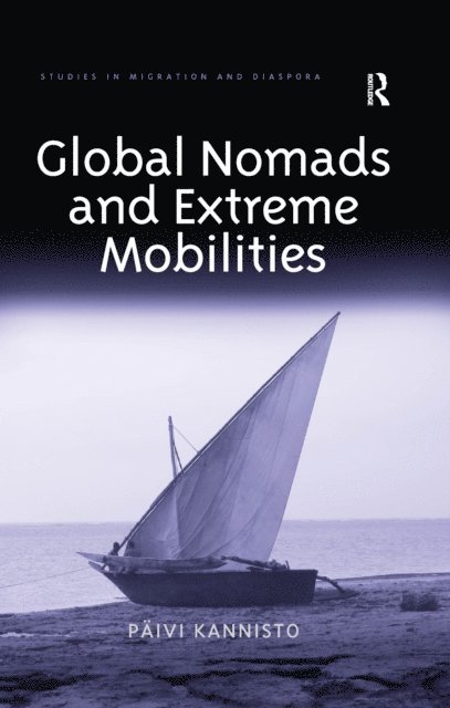 Paivi Kannisto - Global Nomads and Extreme Mobilities, E-bok