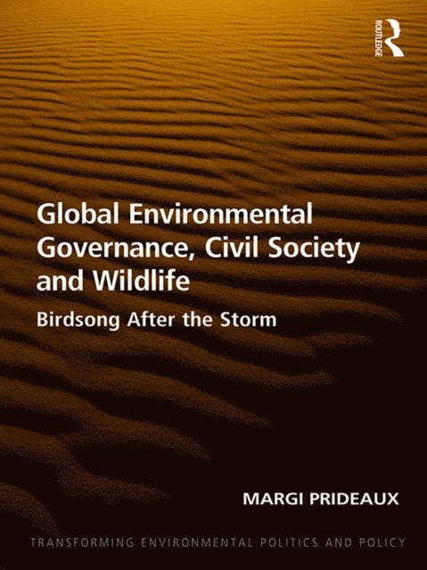 Margi Prideaux - Global Environmental Governance, Civil Society and Wildlife, E-bok
