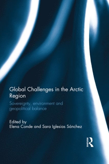 Sara Iglesias Sanchez, Elena Conde - Global Challenges in the Arctic Region, E-bok