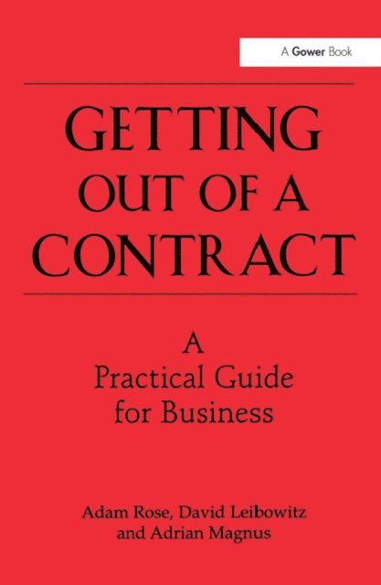 David Leibowitz, Adam Rose - Getting Out of a Contract - A Practical Guide for Business, E-bok
