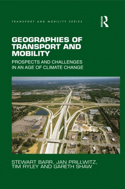 Gareth Shaw, Tim Ryley, Jan Prillwitz, Stewart Barr - Geographies of Transport and Mobility, E-bok