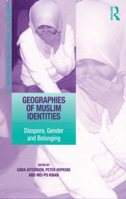 Peter Hopkins, Cara Aitchison - Geographies of Muslim Identities, E-bok