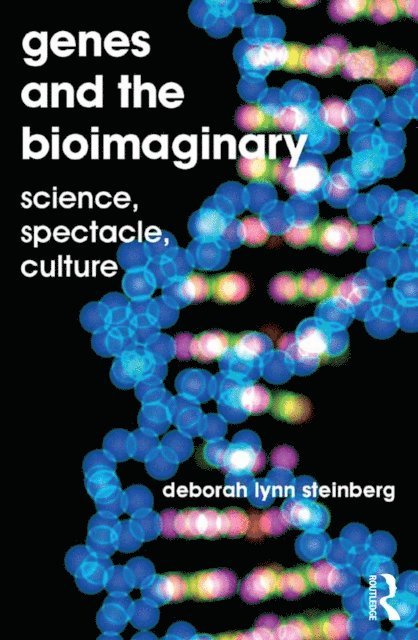 Deborah Lynn Steinberg - Genes and the Bioimaginary, E-bok