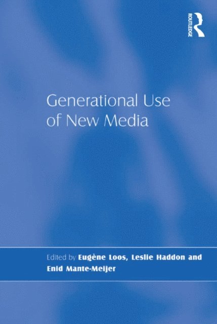 Enid Mante-Meijer, Leslie Haddon, Eugene Loos - Generational Use of New Media, E-bok