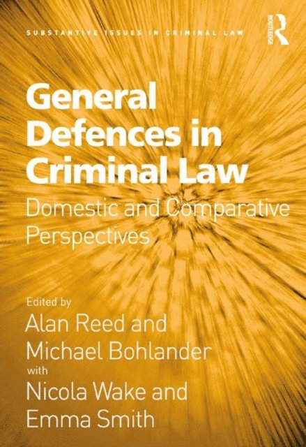 Michael Bohlander, Alan Reed - General Defences in Criminal Law, E-bok