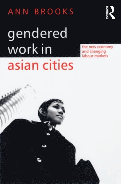 Ann Brooks - Gendered Work in Asian Cities, E-bok