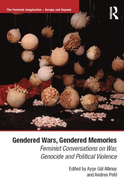 Andrea Peto, Ayse Altinay - Gendered Wars, Gendered Memories, E-bok