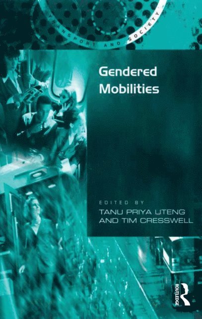 Tim Cresswell, Tanu Priya Uteng - Gendered Mobilities, E-bok