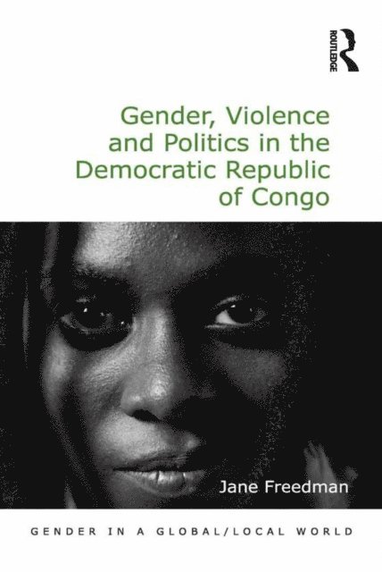 Jane Freedman - Gender, Violence and Politics in the Democratic Republic of Congo, E-bok