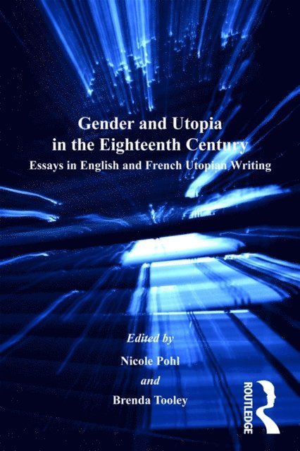 Brenda Tooley, Nicole Pohl - Gender and Utopia in the Eighteenth Century, E-bok