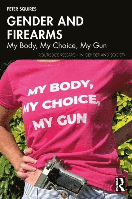 Peter Squires - Gender and Firearms, E-bok