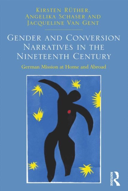 Angelika Schaser, Kirsten Ruther - Gender and Conversion Narratives in the Nineteenth Century, E-bok