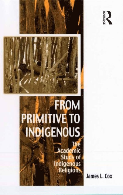 James L. Cox - From Primitive to Indigenous, E-bok