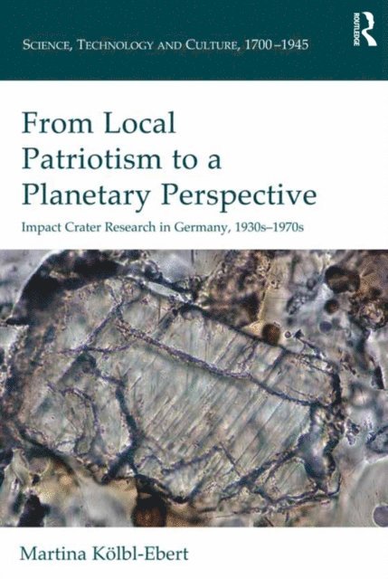 Martina Kolbl-Ebert - From Local Patriotism to a Planetary Perspective, E-bok
