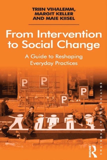 Maie Kiisel, Margit Keller, Triin Vihalemm - From Intervention to Social Change, E-bok