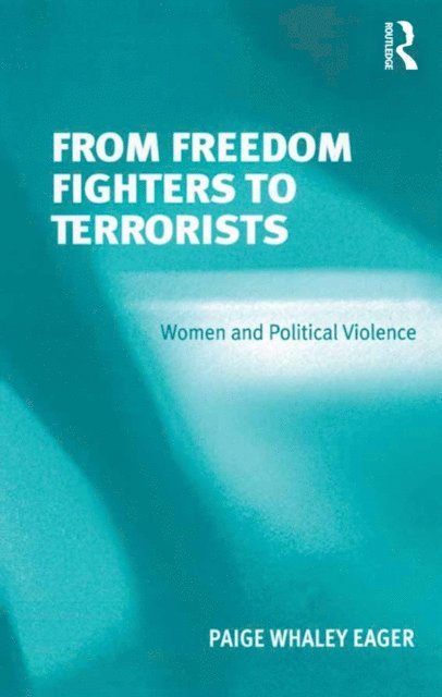 Paige Whaley Eager - From Freedom Fighters to Terrorists, E-bok