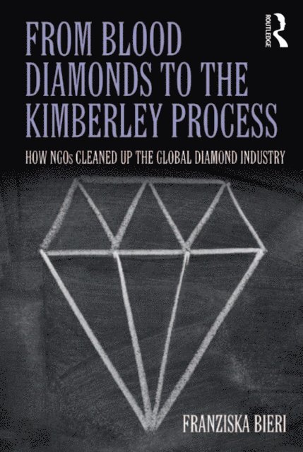 Franziska Bieri - From Blood Diamonds to the Kimberley Process, E-bok