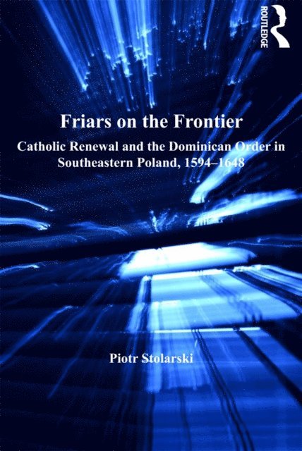 Piotr Stolarski - Friars on the Frontier, E-bok
