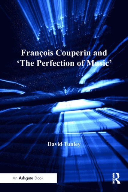 David Tunley - Francois Couperin and 'The Perfection of Music', E-bok
