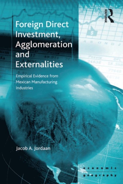 Jacob A. Jordaan - Foreign Direct Investment, Agglomeration and Externalities, E-bok