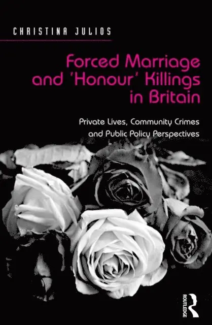 Christina Julios - Forced Marriage and 'Honour' Killings in Britain, E-bok. Tillgänglighet: Lägg i varukorg