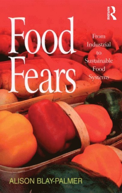 Alison Blay-Palmer - Food Fears, E-bok