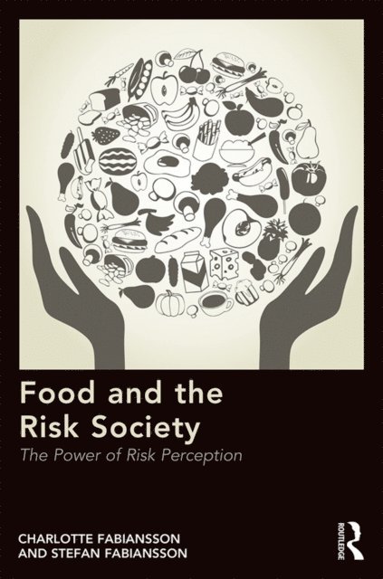 Stefan Fabiansson, Charlotte Fabiansson - Food and the Risk Society, E-bok. Tillgänglighet: Lägg i varukorg