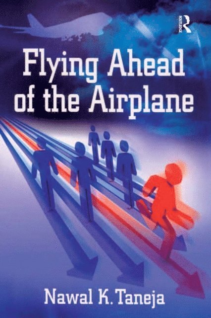 Nawal K. Taneja - Flying Ahead of the Airplane, E-bok