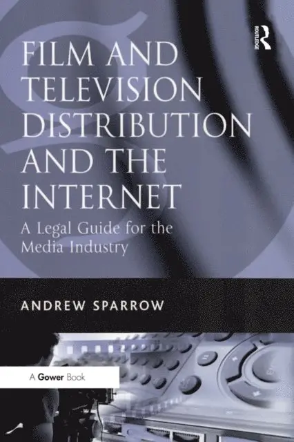 Andrew Sparrow - Film and Television Distribution and the Internet, E-bok. Tillgänglighet: Lägg i varukorg
