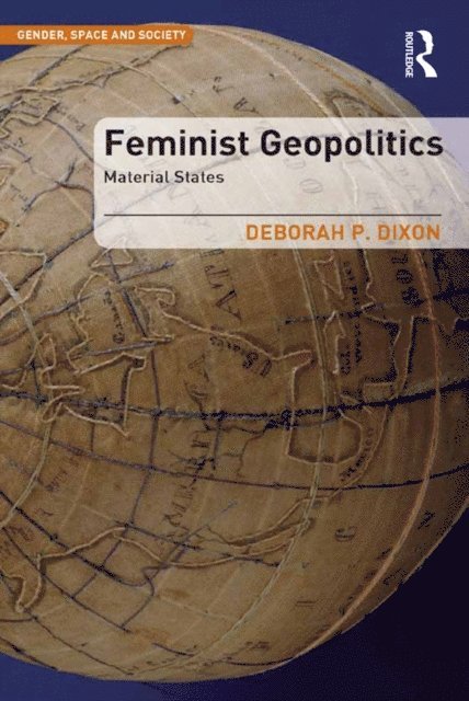 Deborah P. Dixon - Feminist Geopolitics, E-bok