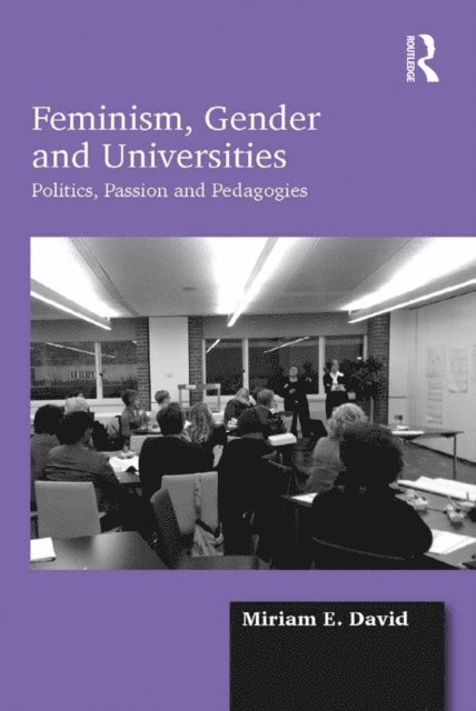 Miriam E. David - Feminism, Gender and Universities, E-bok