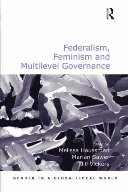 Marian Sawer, Melissa Haussman - Federalism, Feminism and Multilevel Governance, E-bok